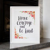 HAVE COURAGE AND BE KIND WATERCOLOR PRINT